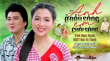 Anh Ở Đầu Sông Em Cuối Sông - Trịnh Ngọc Huyền x Đào Vũ Thanh | Vọng Cổ Quê Hương Tình Yêu Đôi Trẻ