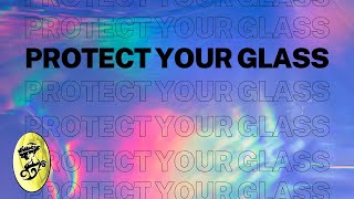 Keeping Your Glass Safe and Secure!