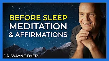 Wayne Dyer Meditation and Affirmations Before Sleep - Relaxing Music (NO ADS)