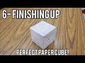 Perfect Paper Cube 6 Finalising and Grading
