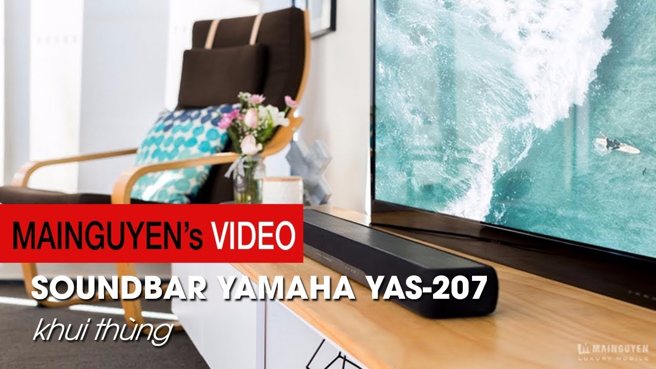 Khui thùng Yamaha Yas-207: Chiếc Soundbar tuyệt nhất trong tầm giá? – www.mainguyen.vn