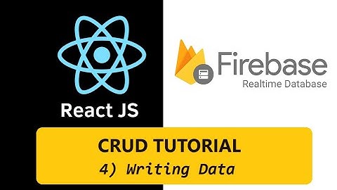React-Firebase 4 : Writing Data