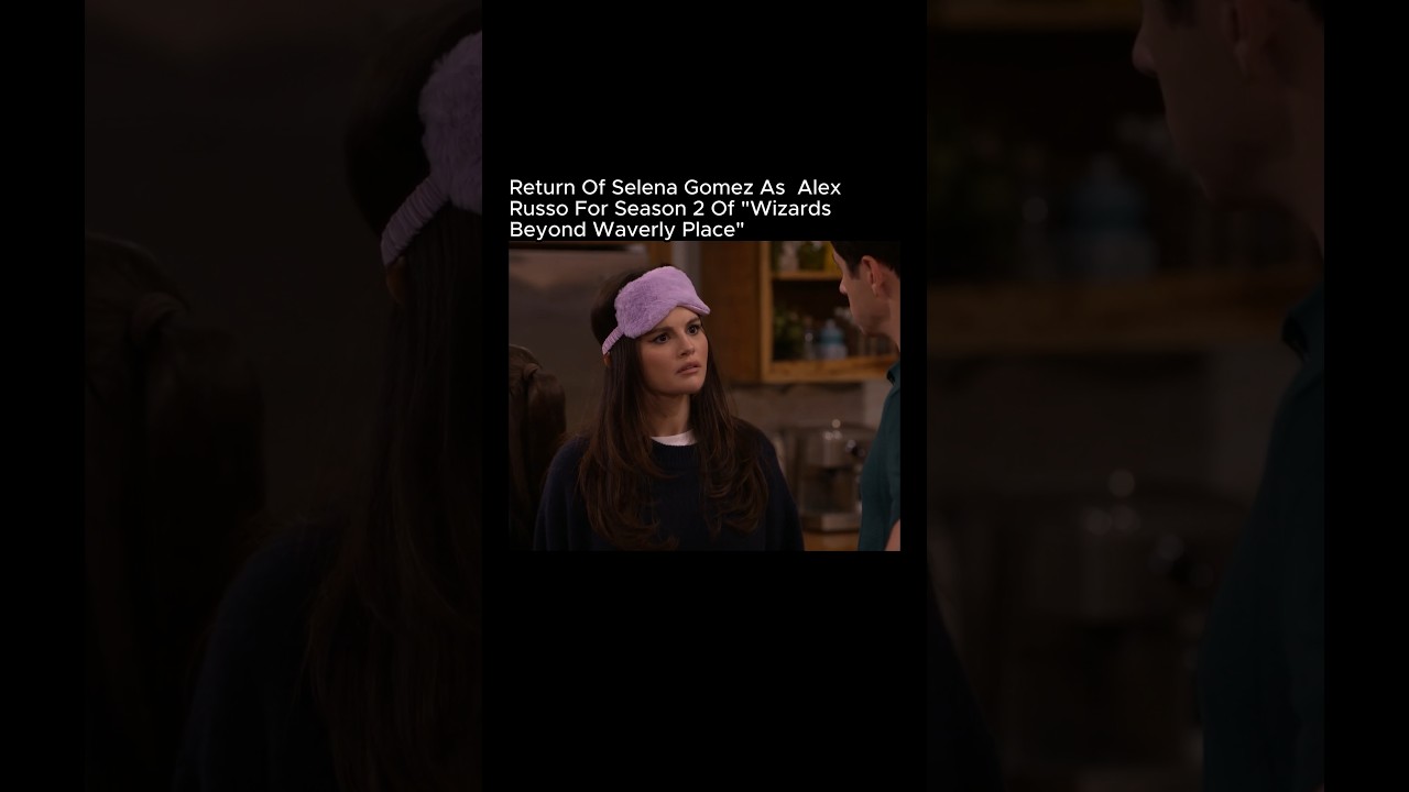 Selena Gomez Return As Alex Russo | Selena Gomez | Wizards Beyond Waverly Place |