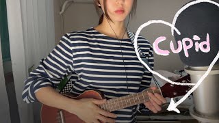 Video thumbnail of "Cupid - FIFTY FIFTY (Ukulele Cover)"