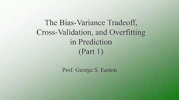 Bias vs. Variance Tradeoff, Cross-Validation, and Overfitting (Part 1)