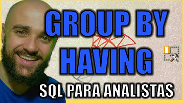 COMO AGRUPAR VALORES E COMO USAR GROUP BY E HAVING NO SQL