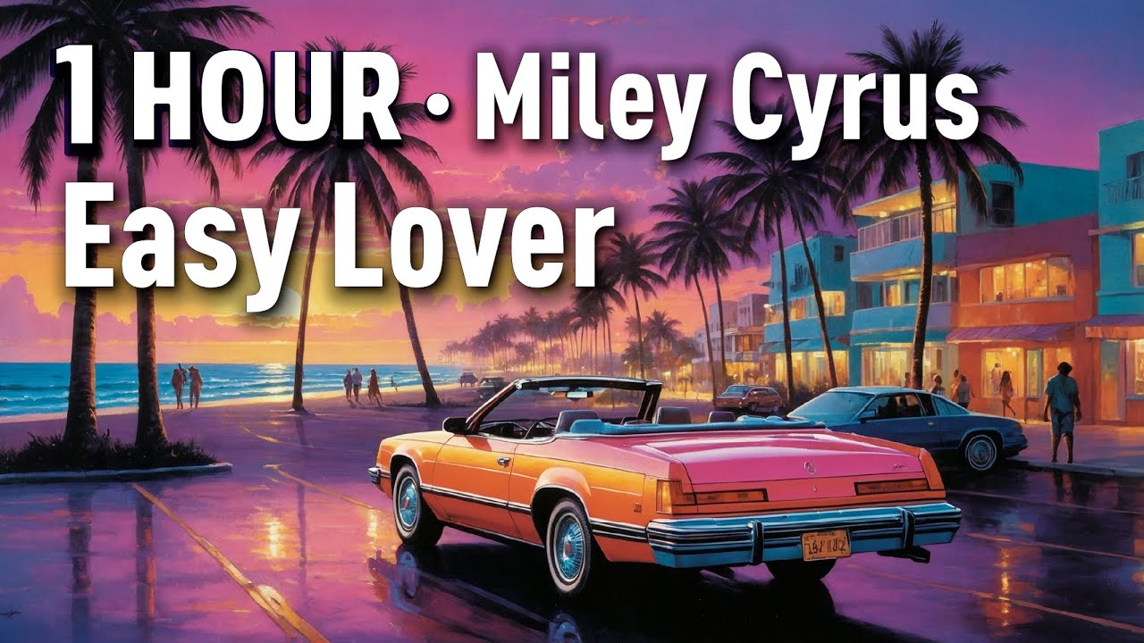 1 HOUR | Miley Cyrus · Easy Lover 1 HOUR | Miley Cyrus · Easy Lover