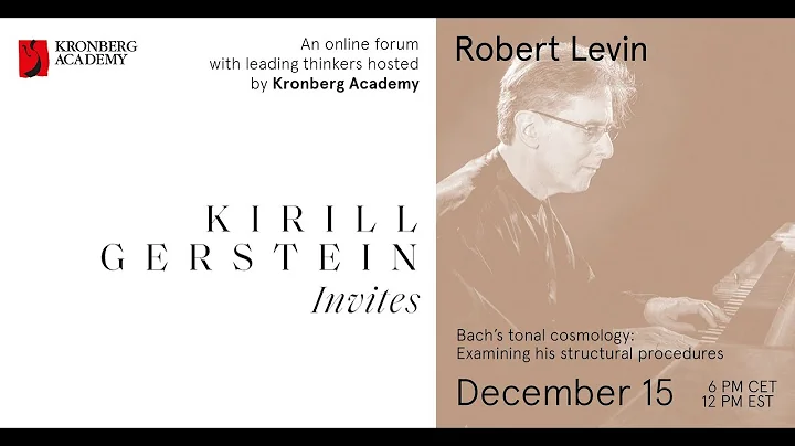 Robert Levin:  "Bach's tonal cosmology: Examining his structural procedures"
