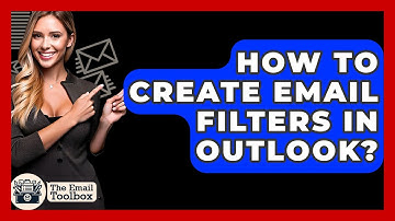 How To Create Email Filters In Outlook? - TheEmailToolbox.com