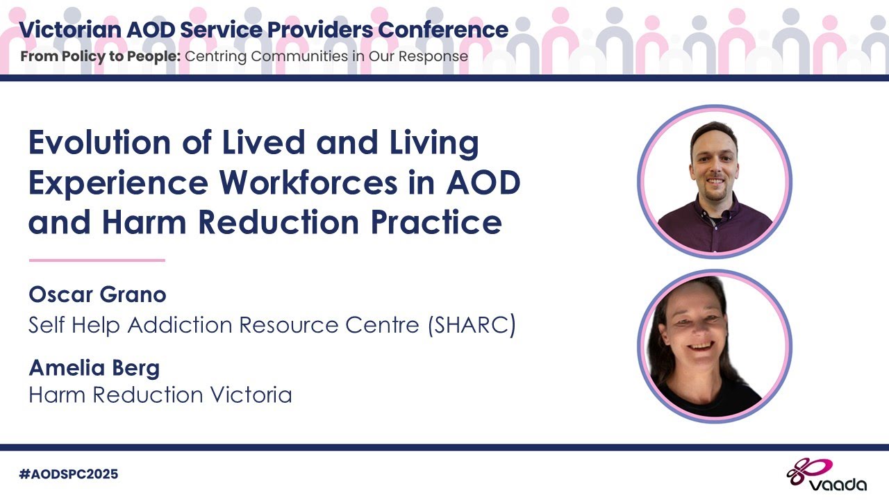 Evolution of Lived and Living Experience Workforce in AOD and Harm Reduction Practice