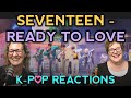 First Time Kpop Reaction to SEVENTEEN (세븐틴) &#39;Ready to love&#39; Official MV. Two Dope Old LadZ