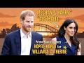 MEGHAN & HARRY “PRE EMPT” AUSTRALIA Prime Minister Once HOPED for WILLIAM & CATHERINE