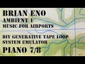 P 7 brian eno ambient 1 music for airports diy generative tape loop system emulator piano 78