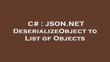 C# : JSON.NET DeserializeObject to List of Objects