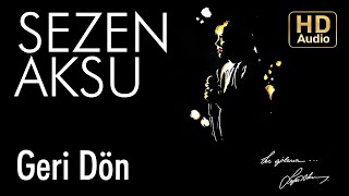 Video thumbnail of "Sezen Aksu - Geri Dön (Official Audio)"