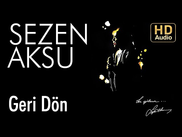 Sezen Aksu - Geri Dön (Official Audio) class=