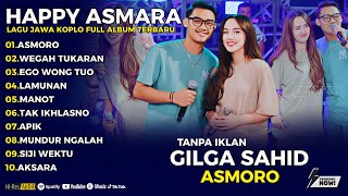 GILGA SAHID X HAPPY ASMARA - ASMORO (Full Album 2026) | Wegah Tukaran - Lagu Jawa Terbaru