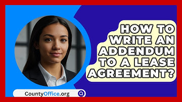 How To Write An Addendum To A Lease Agreement? - CountyOffice.org