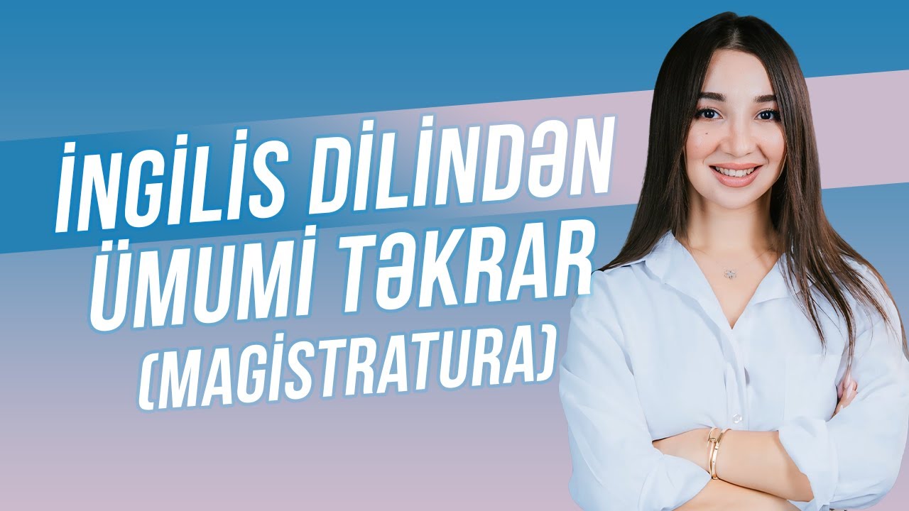 İngilis dilindən ümumi təkrar (Magistratura)