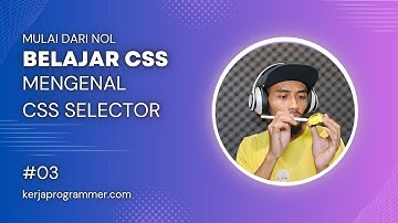 Belajar CSS dari NOL - 3 CSS Selectors