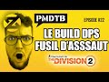 The division 2  le build dps ar fusil dassaut  ft kirua  pmdtb22