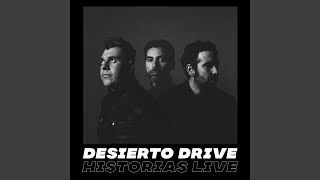 Video thumbnail of "Desierto Drive - Se Murió de Amor (Historias Live) (Live)"