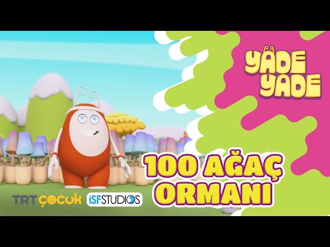 Yade Yade 40. Bölüm | 100 AĞAÇ ORMANI