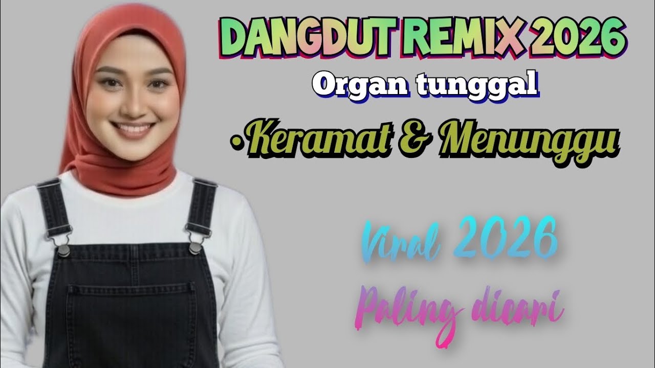 KERAMAT & MENUNGGU || DANGDUT REMIX 2026 PALING DICARI 