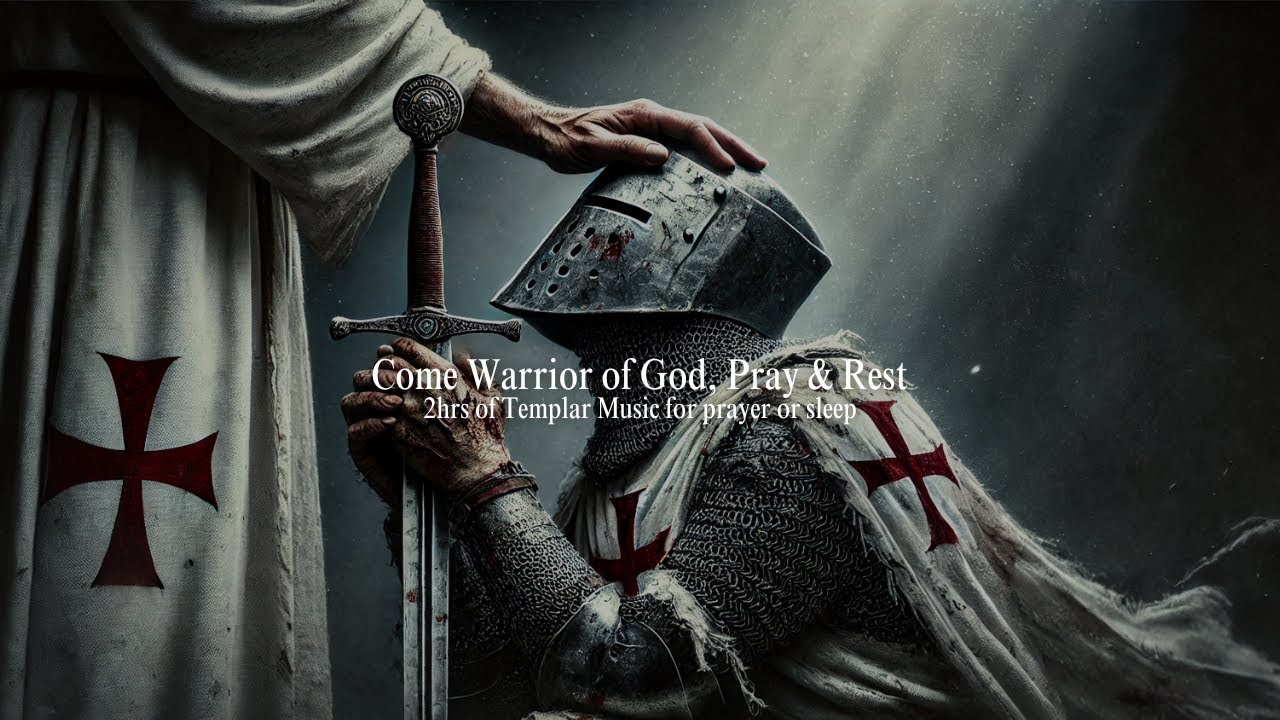 Templar Music for God's Warriors to Pray or Sleep to. 