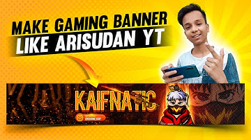 How to Make GAMING BANNER like Arisudan YT on Android | Free Fire Gaming Banner Tutorial