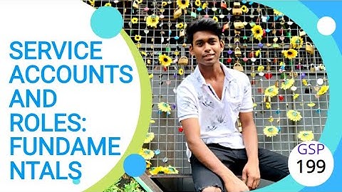 Service Accounts and Roles: Fundamentals Security & Identity Fundamentals