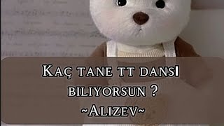 Kaç tane tt dansı biliyorsun? (2023-2024 Uzun) #tiktokşarkıları "Abone olmayı unutma güzel insan"