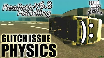 GLITCH PHYSICS ISSUE! REALISTIC HANDLING v6.8 FINAL VERSION | MOD FOR GTA SA