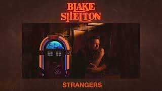 blake shelton strangers official audio