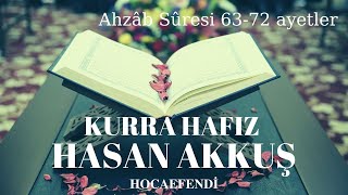 Hasan Akkuş Ahzâb Sûresi 63-72 ayetler. Nadir Kayıt