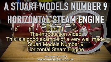 A STUART NUMBER 9 HORIZONTAL STEAM ENGINE - PART #1