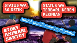 STORY WA ANIMASI SANTUY ||STATUS ||STATUS WA 30 DETIK ||CERITA WA KEREN KEKINIAN ||STORY WA VIRAL