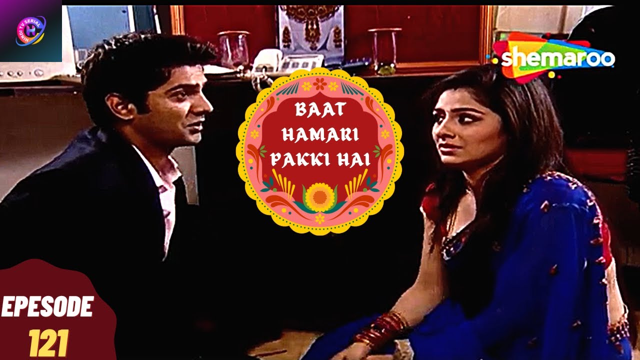 Baat Hamari Pakki Hai - Episode 121 | Sanchi ❤ Orphan | Romantic. Family. Drama. Hindi Tv Serial