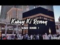 Kabe ki ronaq  slowed  reverb  ghulam mustafa qadri  itsfaizee92