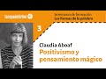 Claudia Aboaf. 3. Positivismo y pensamiento mágico