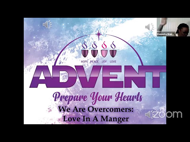 We Are Overcomers: Love in a Manger; Worship Service, Sunday December, 20 2020