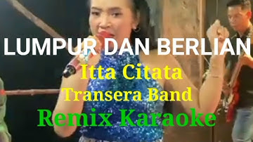 Lumpur Dan Berlian_-_Transera Band Cover Itta Citata_-_Karaoke Remix(RDK)