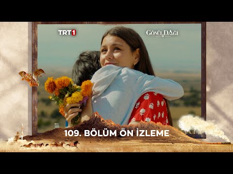 Gönül Dağı 109.Bölüm Ön İzleme @trt1