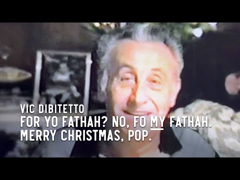 For yo Fathah? No, fo MY Fathah. Merry Christmas, Pop.
