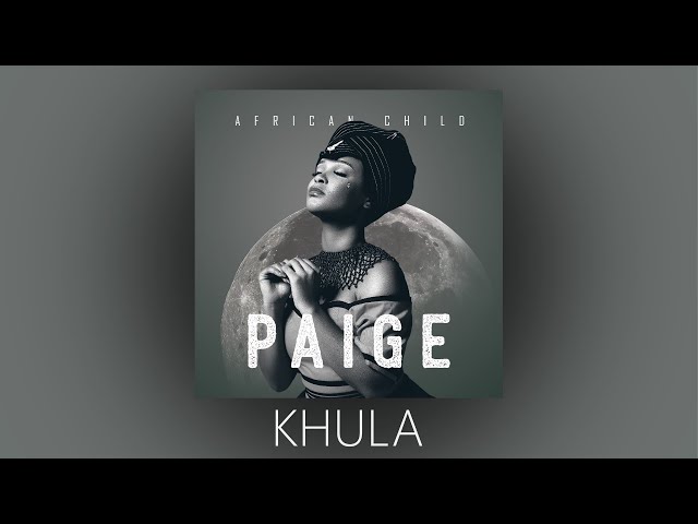 Paige &Amp; Kabza Da Small - Khula | Official Audio
