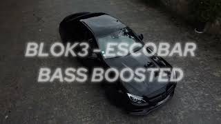 Block3 - Escobar (Bass Boosted Version)