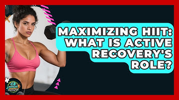 Maximizing HIIT: What Is Active Recovery