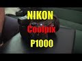 NIKON Coolpix P1000 Краткий обзор (short review)