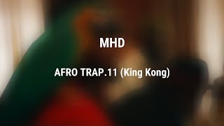 MHD -  AFRO TRAP.11 (King Kong) Paroles/ Lyrics