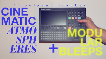 Polyend Tracker Jam with Modular Bleeps and Cinematic Atmospheres.